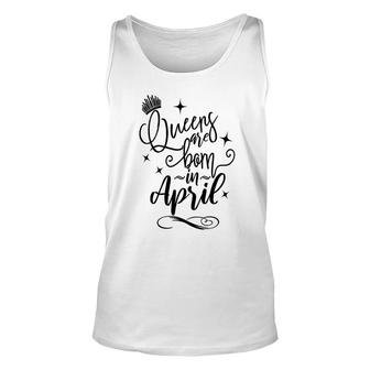 April Women Queens Are Born In April Crown Happy Birthday Unisex Tank Top - Seseable