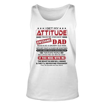 I Get My Attitude From My Freaking Awesome Dad He Love Me So Much Tank Top | Mazezy