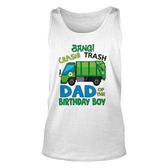Bang Crash Trash Dad Garbage Truck Birthday Family Party Unisex Tank Top | Mazezy