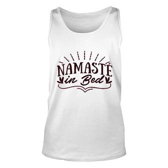 Basic Namaste In Bed Funny Saying Unisex Tank Top - Thegiftio UK