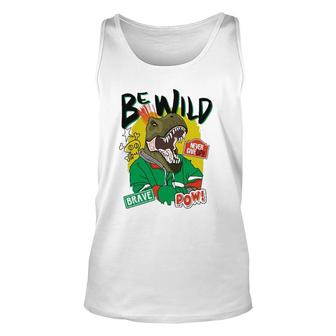Be Wild Never Give Up Brave Pow Unisex Tank Top | Mazezy