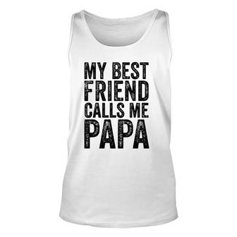 Mens My Best Friend Calls Me Papa Father Dad Distressed Tank Top | Mazezy