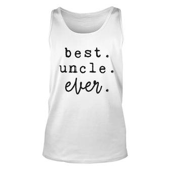 Best Uncle Ever Funny Gift For Brother Awesome Unisex Tank Top - Thegiftio