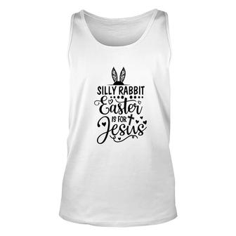 Black Bunny Ears Silly Rabbit Easter Is For Jesus Easter Day Unisex Tank Top - Thegiftio UK