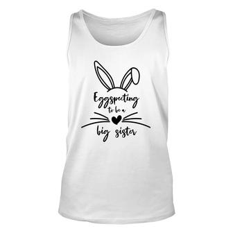 Black Eggspecting To Be A Big Sister Easter Pregnancy Announcement Unisex Tank Top - Seseable