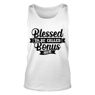 Blessed To Be Called Bonus Mom Gift For Step Mother Unisex Tank Top - Seseable