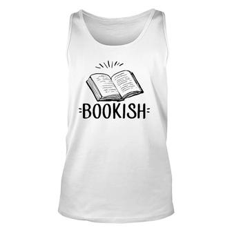 Bookish Literary Book Reading Advocate Teacher Librarian Unisex Tank Top | Mazezy