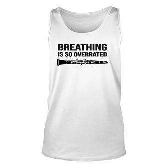 Breathing Is So Overrated - Marching Band, Funny Clarinet Unisex Tank Top | Mazezy