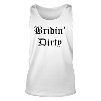 Briding Dirty Funny Bridal Party Unisex Tank Top | Mazezy