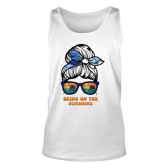 Bring On The Sunshine Messy Bun Sunsets Summer Funny Beach Unisex Tank Top | Mazezy