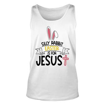 Bunny Ears Silly Rabbit Easter For Jesus Easter Day V2 Unisex Tank Top - Thegiftio UK