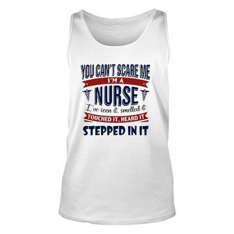You Can't Scare Me I'm A Nurse I've Seen It Smelled It Touched It Heard It Stepped In It Caduceus Tank Top | Mazezy