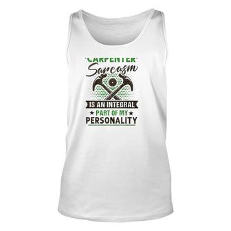Carpender Carpentry Tools I Am A Carpender Sarcasm Is An Integral Part Of My Personality Tank Top | Mazezy