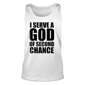 Christerest I Serve God Of Second Chance Christian Unisex Tank Top | Mazezy UK