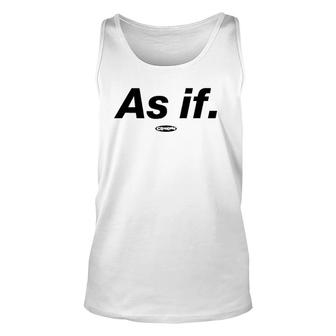 Clueless As If 1 Color Quote Unisex Tank Top | Mazezy