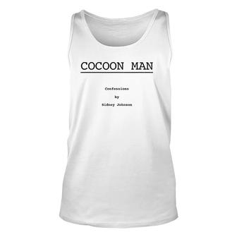 Cocoon Man - Confessions By Sidney Johnson Unisex Tank Top | Mazezy