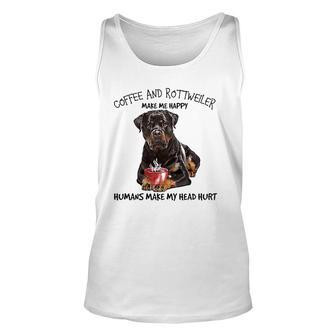 Coffee And Rottweiler Make Me Happy Humans Make My Head Hurt Tank Top | Mazezy