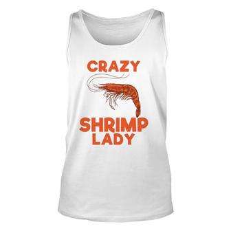 Crazy Shrimp Lady Funny Seafood Animal Lover Men Women Gift Unisex Tank Top | Mazezy