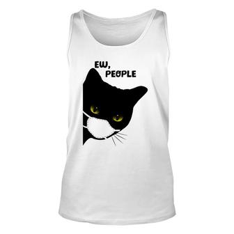 Cute Funny Cat Ew People Introvert Cat Top For Her Unisex Tank Top | Mazezy