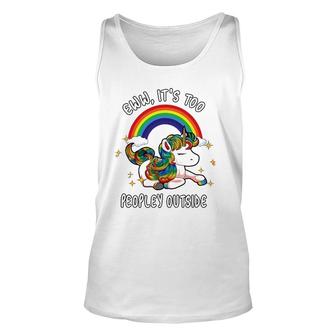Cute Introvert Gift Ew It's Too Peopley Outside Unicorn Emo Unisex Tank Top | Mazezy