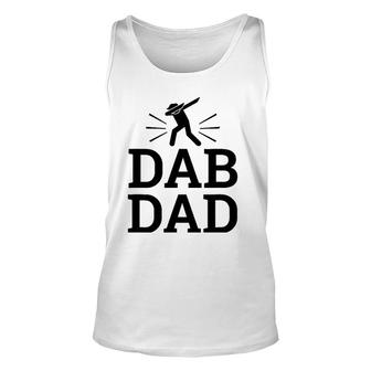 Dab Dad Sayings Dabbing Fathers Day Birthday Gift Men Unisex Tank Top | Mazezy