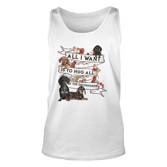 Dachshund Doxie Dachshund All I Want To Hug All Of The Dachshunds Dog Lovers Tank Top | Mazezy