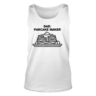 Dad The Pancake Maker Funny Father's Day Gift Tee Unisex Tank Top | Mazezy