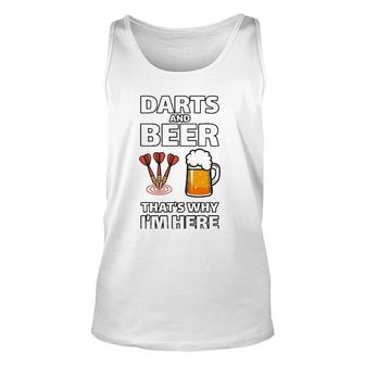 Darts And Beer That's Why I'm Here For A Darts Fan Unisex Tank Top | Mazezy
