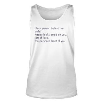 Dear Person Behind Me Smile Happy Looks Good On You Lots Of Tank Top | Mazezy
