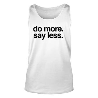 Do More Say Less Unisex Tank Top | Mazezy