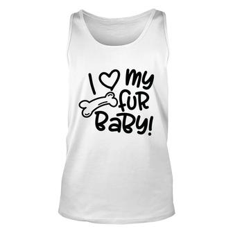 Dog Mom Mothers Day I Love My Fur Baby Dog Baby Unisex Tank Top - Thegiftio