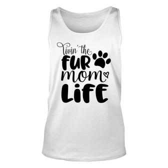 Dog Mom Mothers Day Livin The Fur Mom Life Unisex Tank Top - Thegiftio