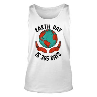 Earth Day Cute Earth Day Is 365 Days Environmental Unisex Tank Top - Thegiftio UK