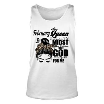 February Queen Even In The Midst Of My Storm I See God Working It Out For Me Birthday Gift Messy Hair Unisex Tank Top - Seseable
