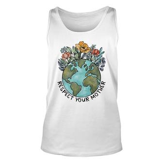 Floral Respeck Your Mother Planet Earth Day Environment Gift Unisex Tank Top - Thegiftio UK