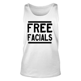 Free Facials Funny Slogan Joke Unisex Tank Top | Mazezy