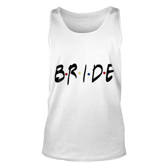 Friends Themed Bachelorette Bride Unisex Tank Top | Mazezy