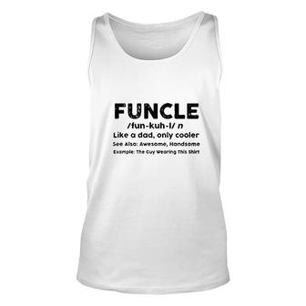 Funcle Funny Favorite Fun Awesome Uncle Unisex Tank Top | Mazezy