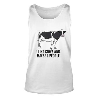 Funny Cow Farmer I Like Cows And Maybe 3 People Cattle Cow Unisex Tank Top - Thegiftio UK