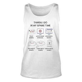 Funny Gamer Things I Do In My Spare Time Gaming Unisex Tank Top | Mazezy
