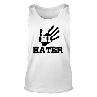 Funny Gift Hi Hater Unisex Tank Top | Mazezy