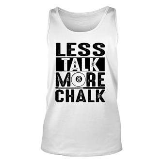 Funny Less Talk More Chalk Billiard Gift Men Women Player Unisex Tank Top | Mazezy