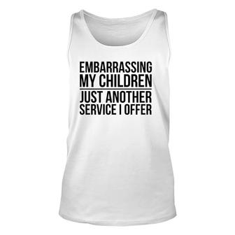 Funny Mom Dad Gift Embarrassing My Children Unisex Tank Top | Mazezy