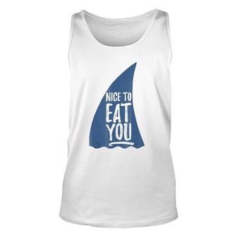Funny Nice To Eat You Shark Novelty Unisex Tank Top | Mazezy