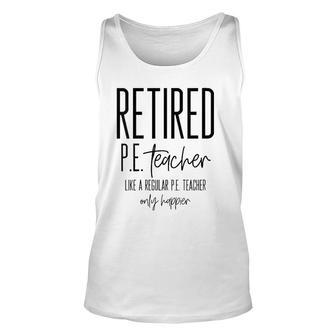 Funny Retired Pe Teacher - Retirement Phys Ed Gift Idea Unisex Tank Top | Mazezy