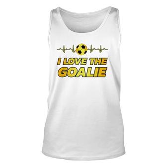 Funny Soccer Player Dad Mom Novelty Gift I Love The Goalie Unisex Tank Top | Mazezy UK