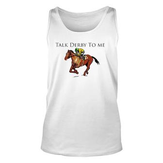 Funny Talk Derby To Me Race Day Party Unisex Tank Top | Mazezy