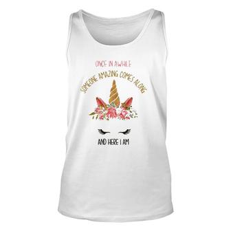 Funny Unicorn Once In Awhile Someone Amazing Comes Along Unisex Tank Top | Mazezy