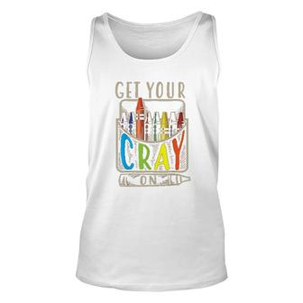 Get Your Cray On Cool Coloring Skills Unisex Tank Top | Mazezy