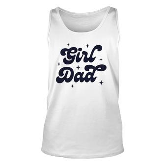 Girl Dad Funny Father's Day For Men From Wife And Daughter Unisex Tank Top | Mazezy